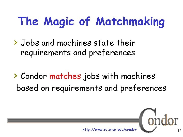 The Magic of Matchmaking › Jobs and machines state their requirements and preferences ›