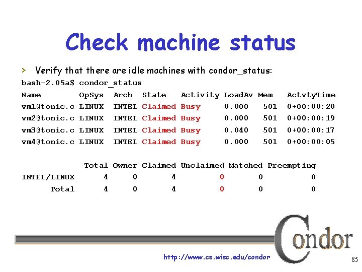 Check machine status › Verify that there are idle machines with condor_status: bash-2. 05