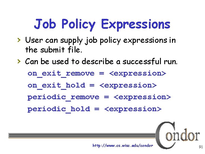 Job Policy Expressions › User can supply job policy expressions in › the submit