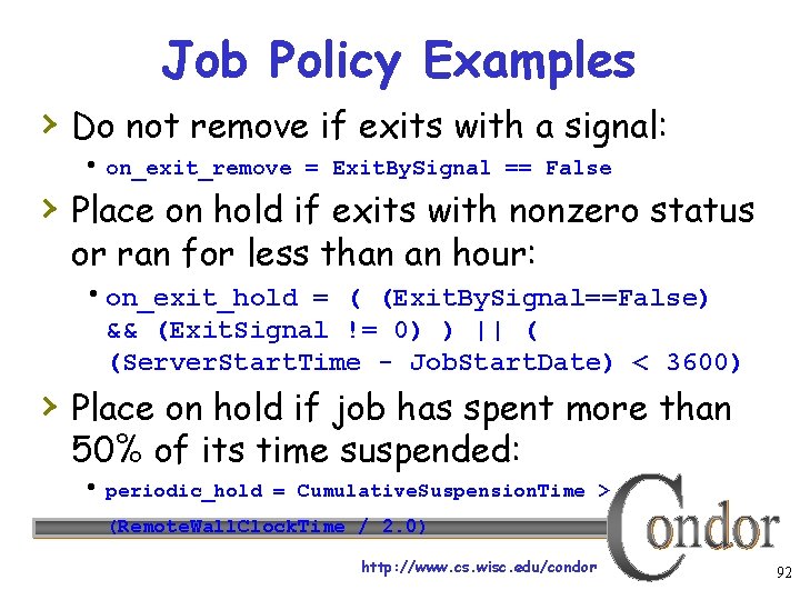 Job Policy Examples › Do not remove if exits with a signal: on_exit_remove =