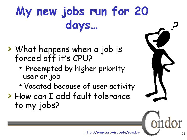 My new jobs run for 20 days… › What happens when a job is