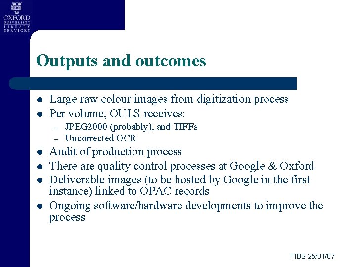Outputs and outcomes l l Large raw colour images from digitization process Per volume,