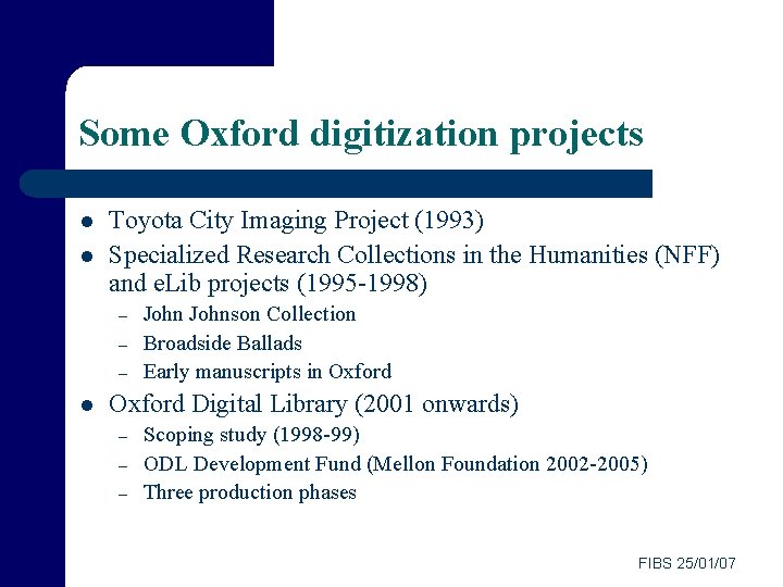 Some Oxford digitization projects l l Toyota City Imaging Project (1993) Specialized Research Collections