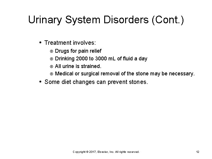 Urinary System Disorders (Cont. ) • Treatment involves: Drugs for pain relief Drinking 2000