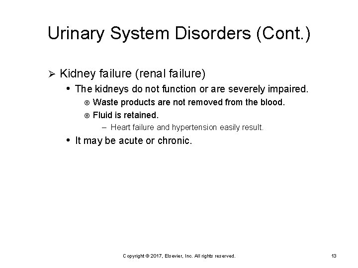 Urinary System Disorders (Cont. ) Ø Kidney failure (renal failure) • The kidneys do