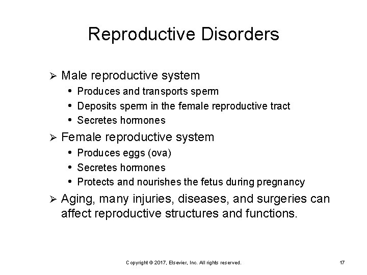 Reproductive Disorders Male reproductive system • Produces and transports sperm • Deposits sperm in