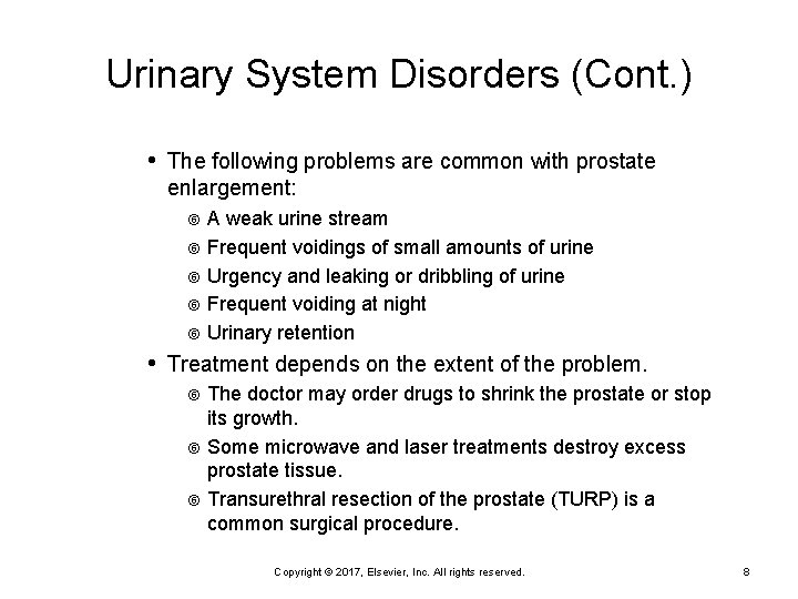 Urinary System Disorders (Cont. ) • The following problems are common with prostate enlargement: