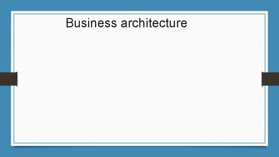 Business architecture 