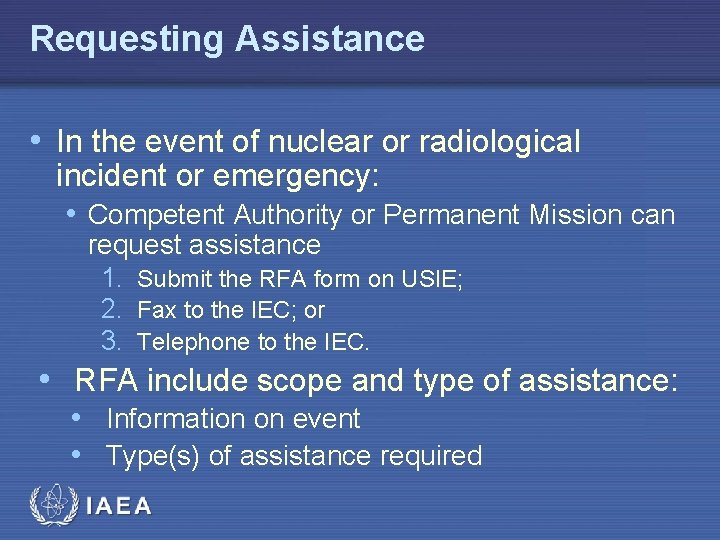 Requesting Assistance • In the event of nuclear or radiological incident or emergency: •