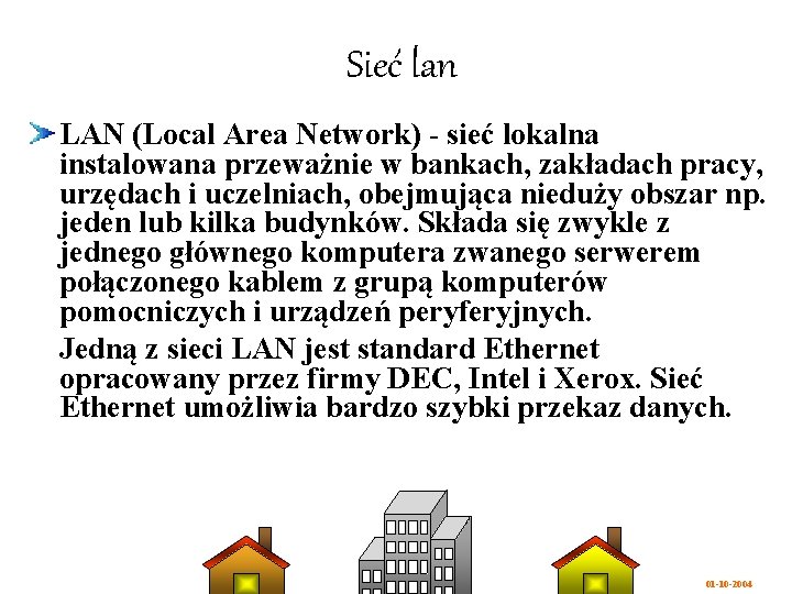 Sieć lan LAN (Local Area Network) - sieć lokalna instalowana przeważnie w bankach, zakładach