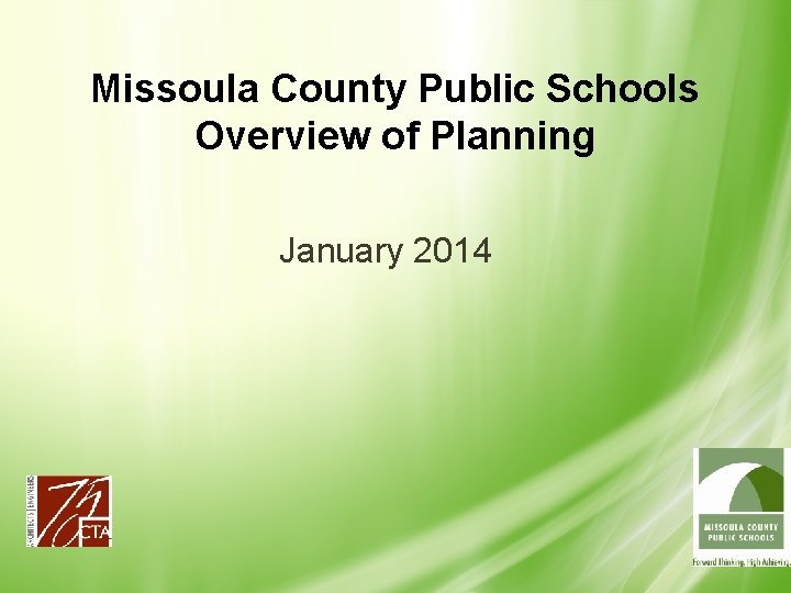 Missoula County Public Schools Overview of Planning January 2014 