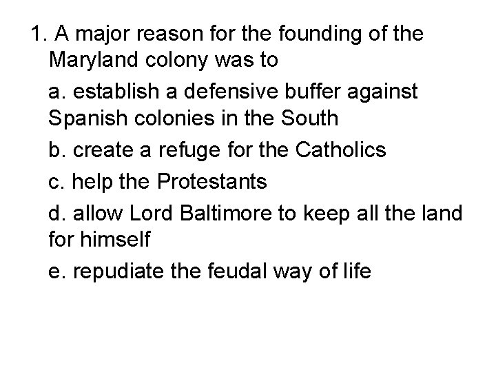 1. A major reason for the founding of the Maryland colony was to a.