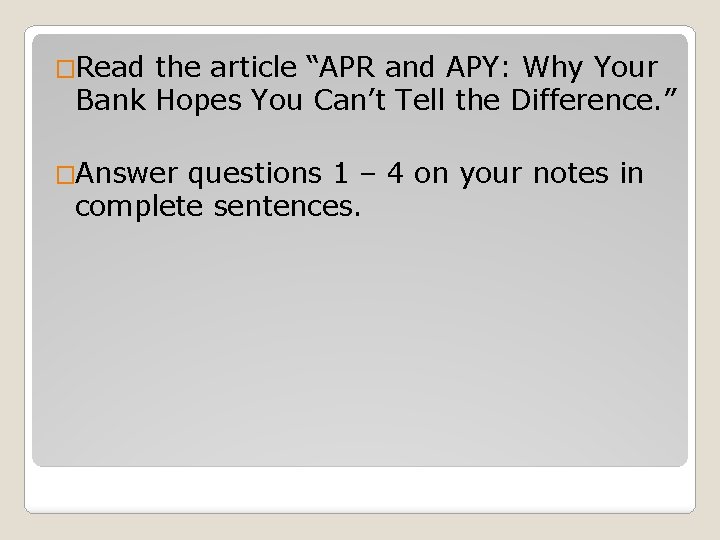 �Read the article “APR and APY: Why Your Bank Hopes You Can’t Tell the