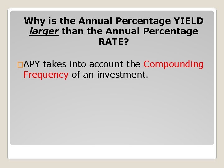 Why is the Annual Percentage YIELD larger than the Annual Percentage RATE? �APY takes