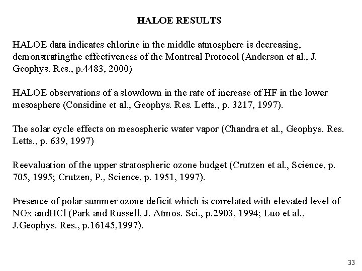 HALOE RESULTS HALOE data indicates chlorine in the middle atmosphere is decreasing, demonstratingthe effectiveness