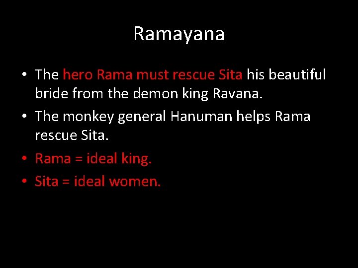 Ramayana • The hero Rama must rescue Sita his beautiful bride from the demon