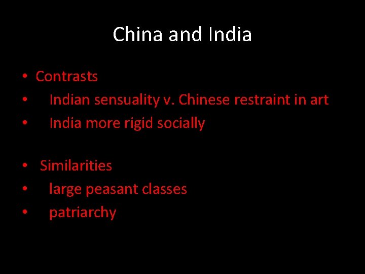 China and India • Contrasts • Indian sensuality v. Chinese restraint in art •