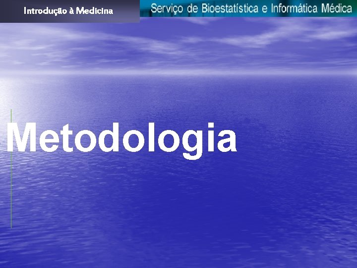 Introdução à Medicina Metodologia 