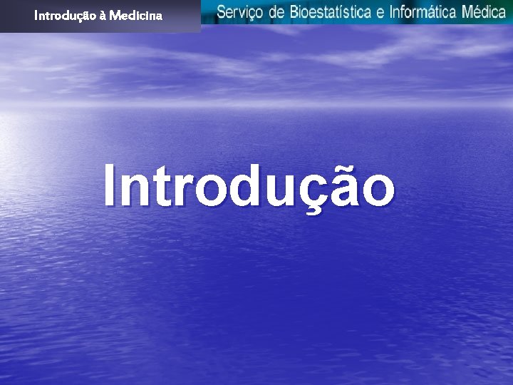 Introdução à Medicina Introdução 