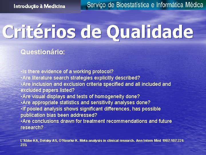 Introdução à Medicina Critérios de Qualidade Questionário: • Is there evidence of a working