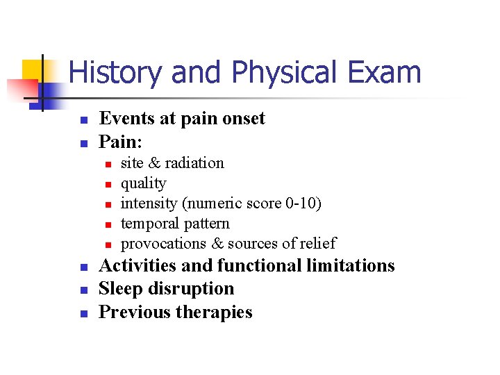 History and Physical Exam n n Events at pain onset Pain: n n n History and Physical Exam n n Events at pain onset Pain: n n n