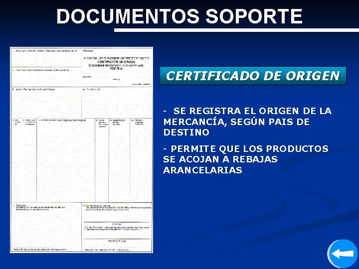 DOCUMENTOS SOPORTE CERTIFICADO DE ORIGEN - SE REGISTRA EL ORIGEN DE LA MERCANCÍA, SEGÚN