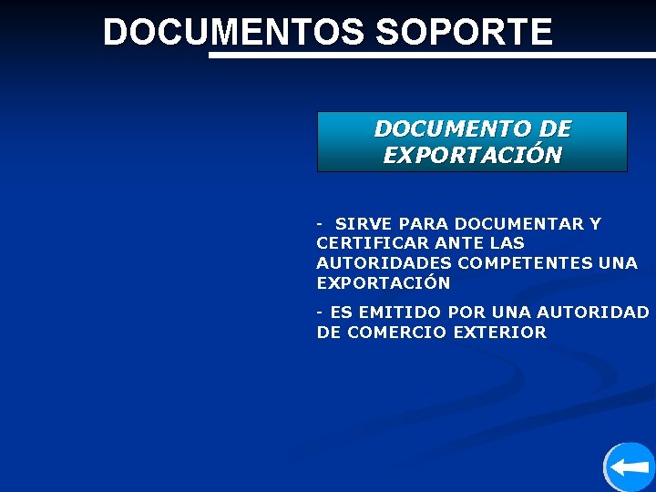 DOCUMENTOS SOPORTE DOCUMENTO DE EXPORTACIÓN - SIRVE PARA DOCUMENTAR Y CERTIFICAR ANTE LAS AUTORIDADES