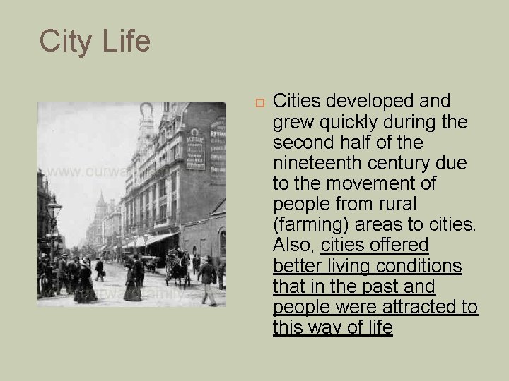 City Life Cities developed and grew quickly during the second half of the nineteenth