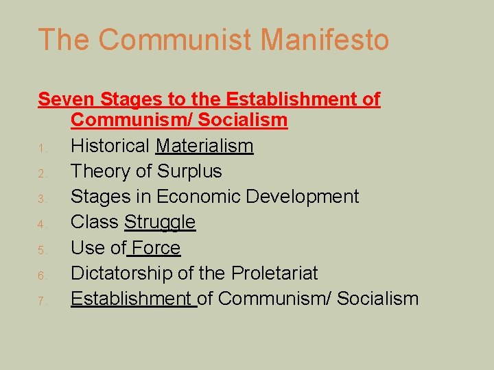 The Communist Manifesto Seven Stages to the Establishment of Communism/ Socialism 1. Historical Materialism