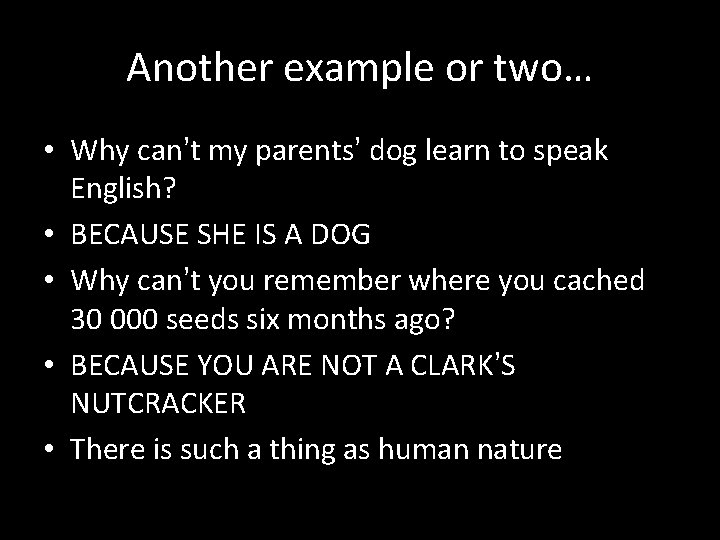 Another example or two… • Why can’t my parents’ dog learn to speak English? Another example or two… • Why can’t my parents’ dog learn to speak English?