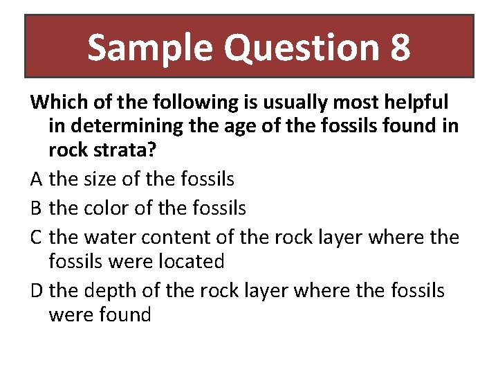 Sample Question 8 Which of the following is usually most helpful in determining the