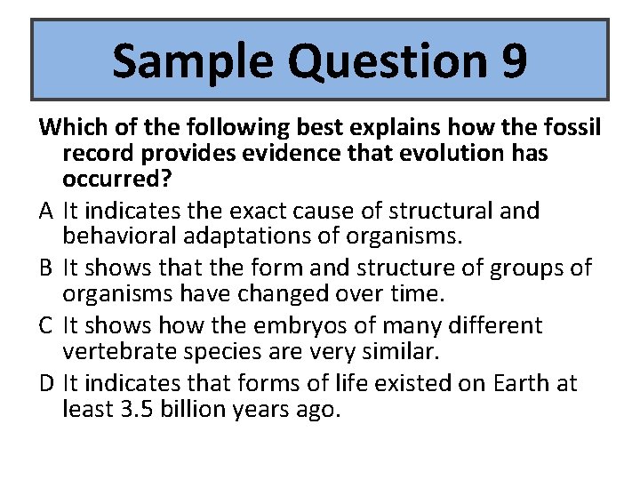 Sample Question 9 Which of the following best explains how the fossil record provides