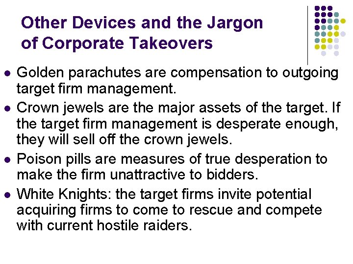 Other Devices and the Jargon of Corporate Takeovers l l Golden parachutes are compensation