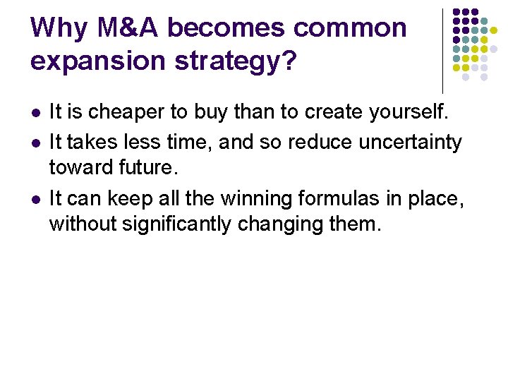 Why M&A becomes common expansion strategy? l l l It is cheaper to buy