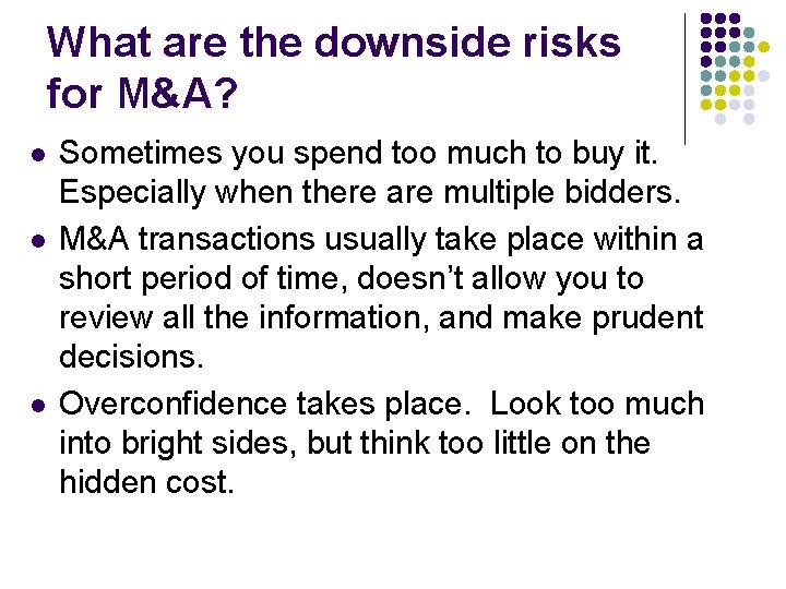 What are the downside risks for M&A? l l l Sometimes you spend too