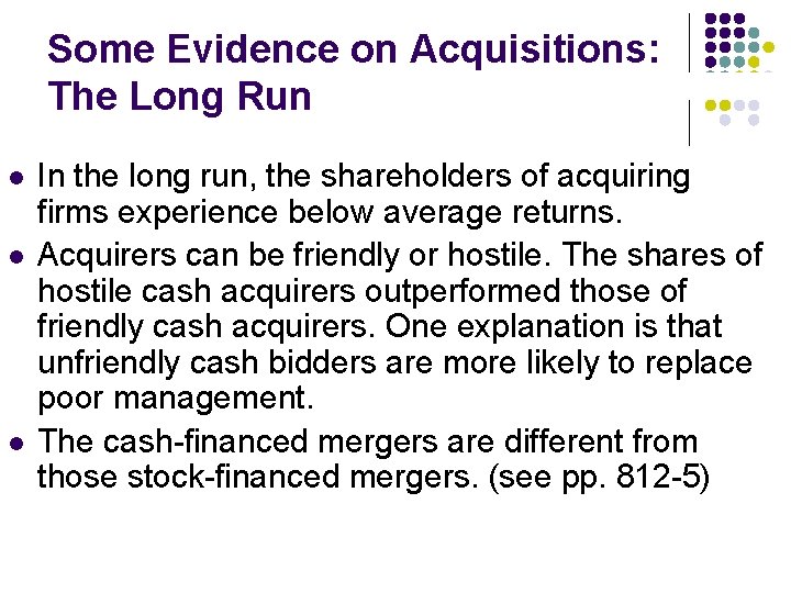 Some Evidence on Acquisitions: The Long Run l l l In the long run,