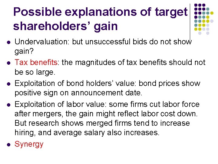 Possible explanations of target shareholders’ gain l l l Undervaluation: but unsuccessful bids do