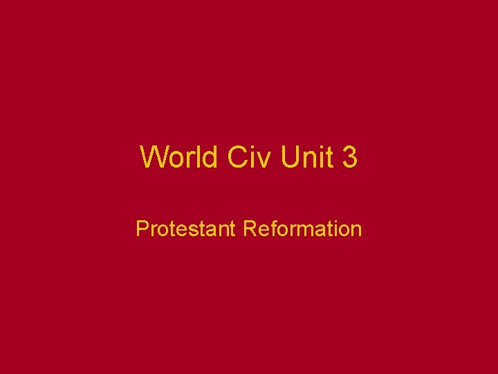 World Civ Unit 3 Protestant Reformation 