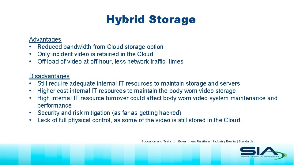 Hybrid Storage Advantages • Reduced bandwidth from Cloud storage option • Only incident video