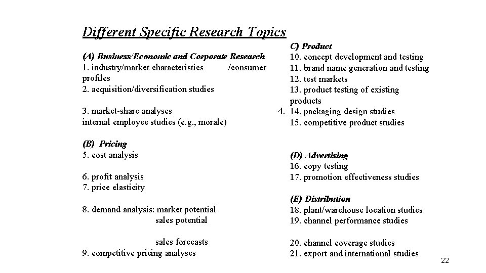 Different Specific Research Topics (A) Business/Economic and Corporate Research 1. industry/market characteristics /consumer profiles