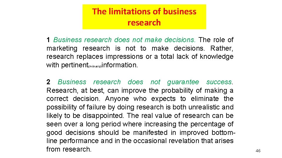 The limitations of business research 1 Business research does not make decisions. The role