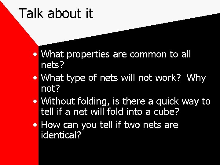 Talk about it • What properties are common to all nets? • What type Talk about it • What properties are common to all nets? • What type