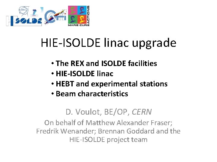 HIE-ISOLDE linac upgrade • The REX and ISOLDE facilities • HIE-ISOLDE linac • HEBT