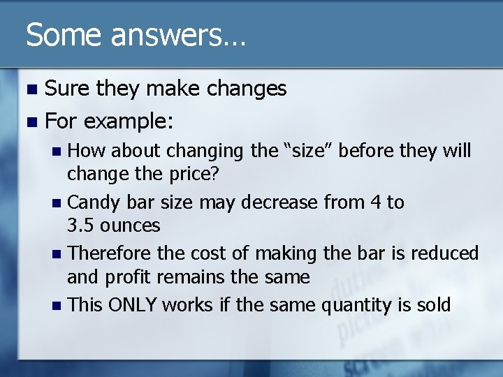 Some answers… Sure they make changes n For example: n How about changing the