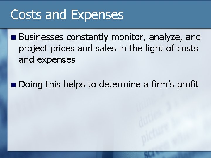 Costs and Expenses n Businesses constantly monitor, analyze, and project prices and sales in