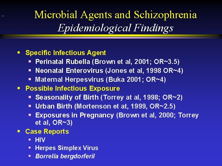 Microbial Agents and Schizophrenia Epidemiological Findings § Specific Infectious Agent § Perinatal Rubella (Brown