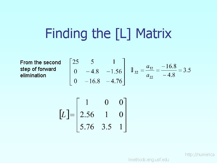 Finding the [L] Matrix From the second step of forward elimination lmethods. eng. usf.