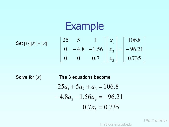 Example Set [U][X] = [Z] Solve for [X] The 3 equations become lmethods. eng.