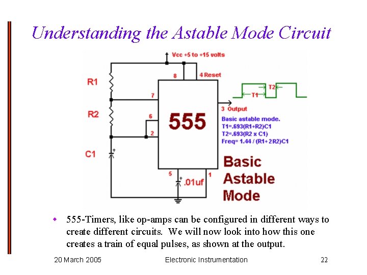 Understanding the Astable Mode Circuit w 555 -Timers, like op-amps can be configured in