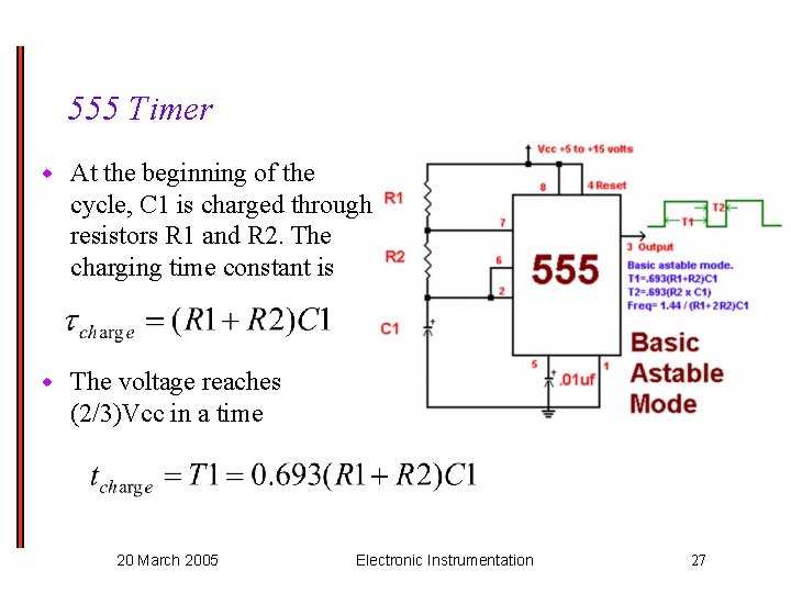 555 Timer w At the beginning of the cycle, C 1 is charged through